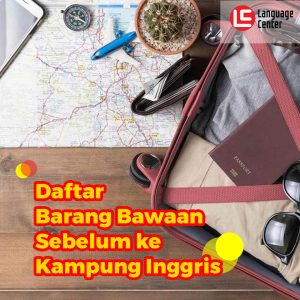 daftar-barang-bawaan-sebelum-ke-kampung-inggris