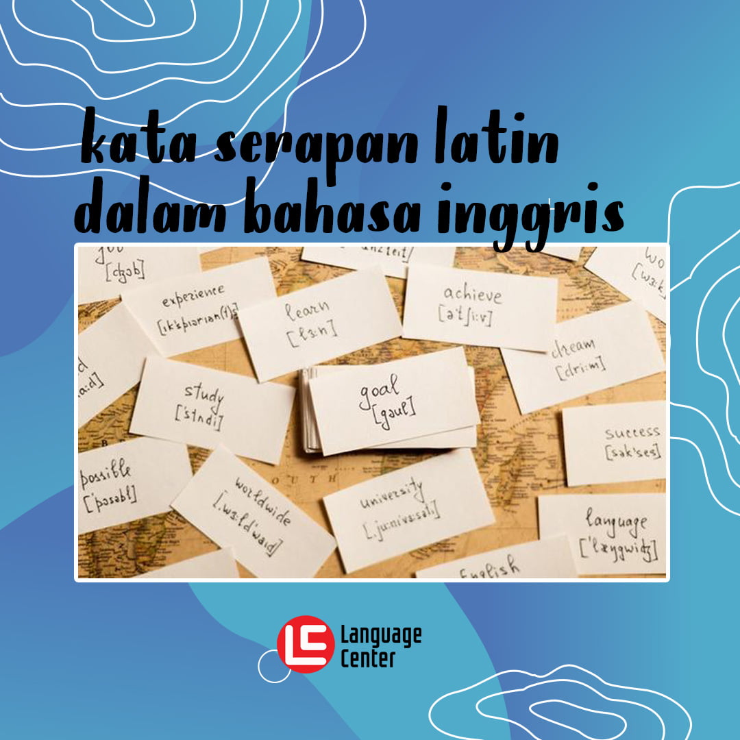 Kata Serapan Latin Dalam Bahasa Inggris Kampung Inggris Pare