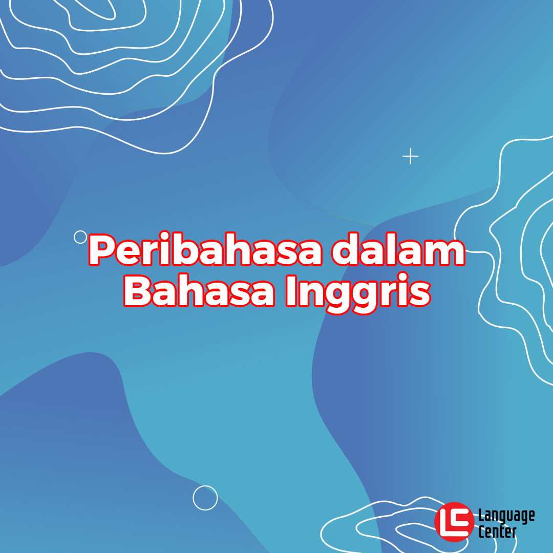 Peribahasa dalam Bahasa Inggris - Kampung Inggris Pare