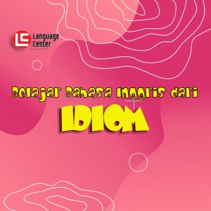 belajar bahasa inggris dari idiom