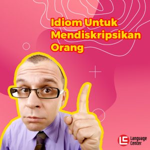 idiom-untuk-mendiskripsikan-orang