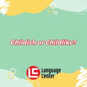 childish-vs-childlike