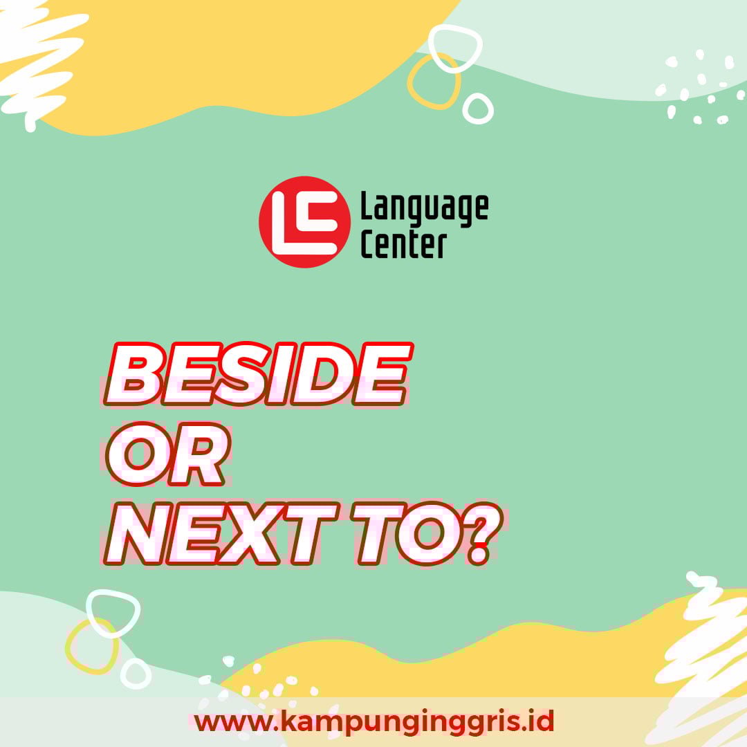 perbedaan-penggunaan-beside-dan-next-to-kampung-inggris-pare