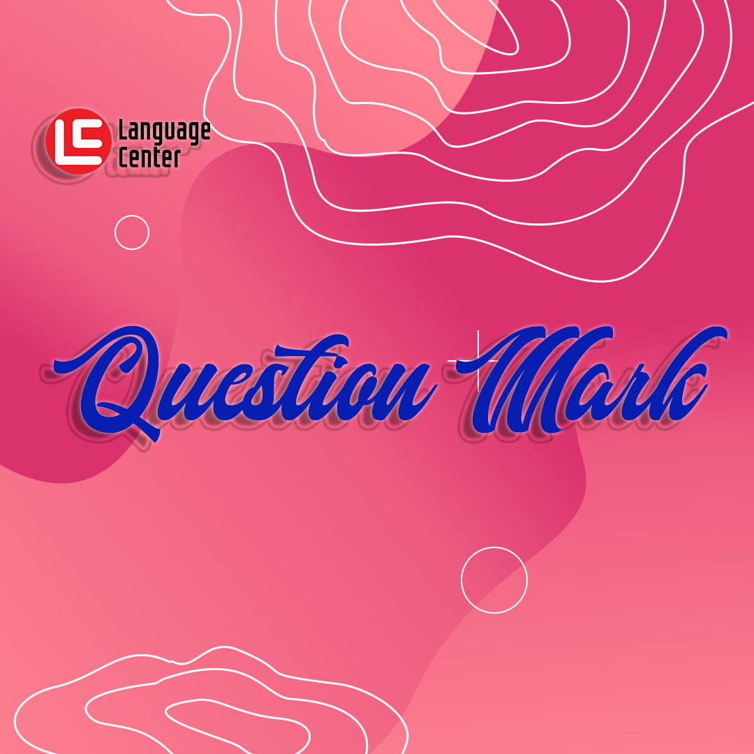 Penggunaan Question Mark Dalam Bahasa Inggris