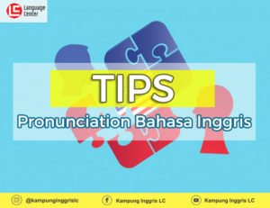 tips pronunciation bahasa inggris