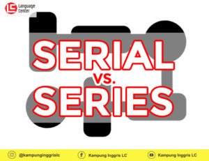 perbedaan kata serial dan series