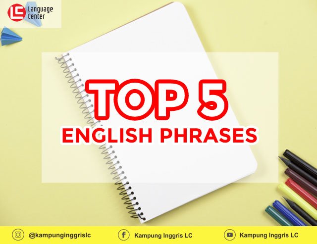Biar Makin Keren Pelajari 5 Frasa Bahasa Inggris Ini Yuk Biar Makin Keren Pelajari 5 Frasa Bahasa Inggris Ini Yuk