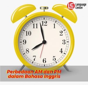 penggunaan-am-dan-pm-dalam-bahasa-inggris