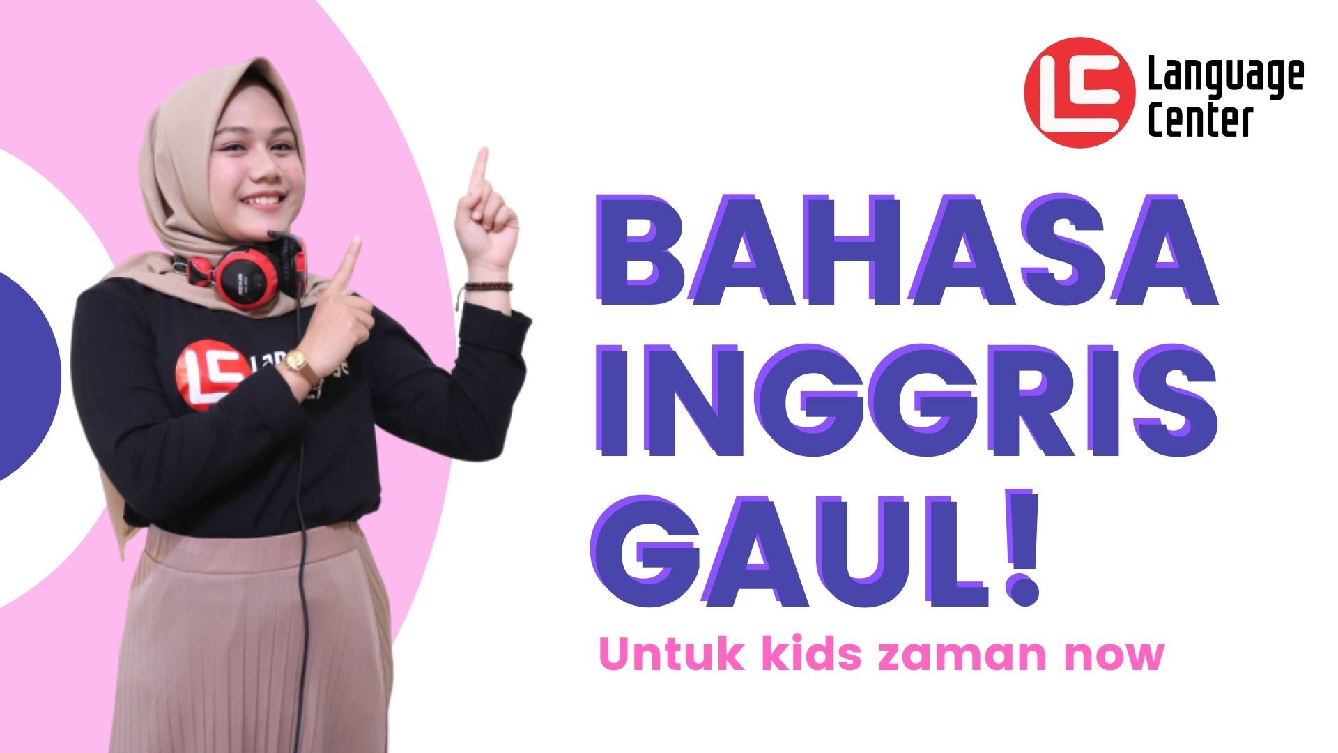 Bahasa Inggris Gaul Buat Kids Zaman Now - Kampung Inggris Pare