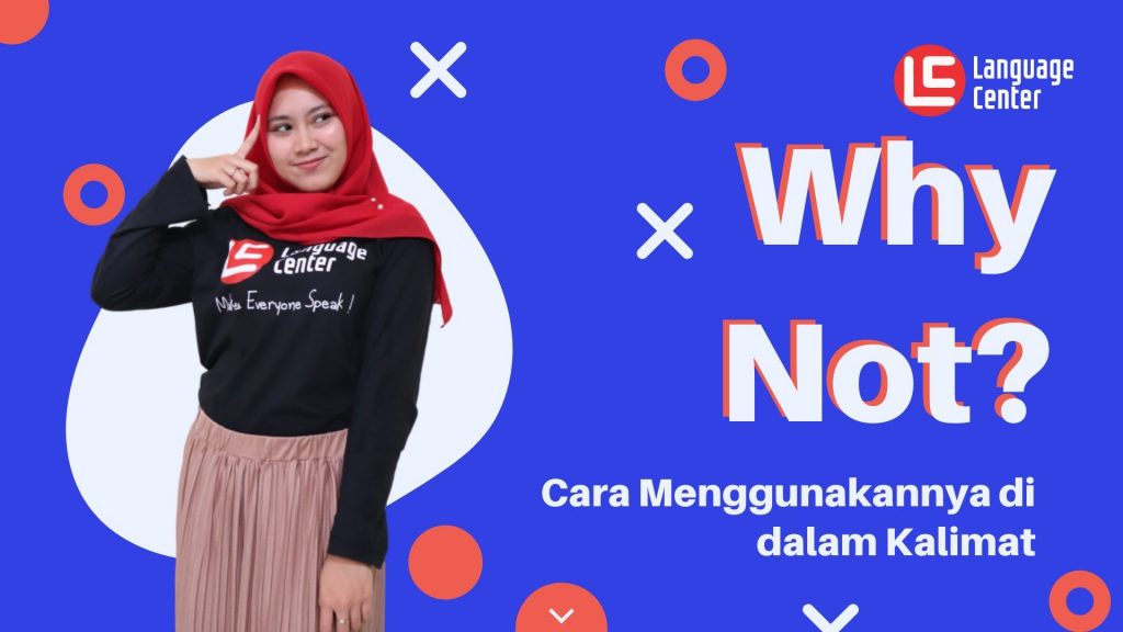 Cara Memakai Why Not Bahasa Inggris