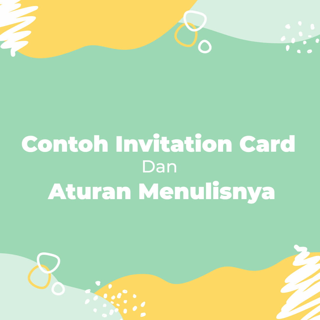 Contoh Invitation Card Dan Aturan Menulisnya