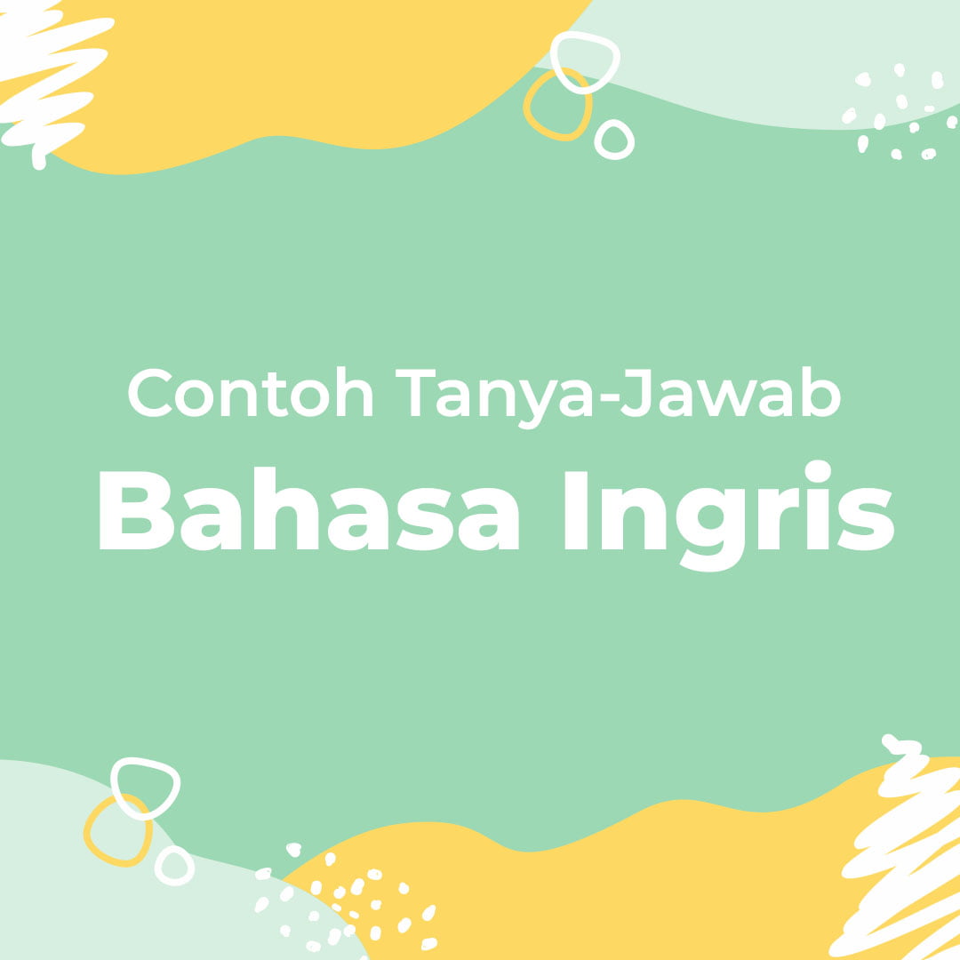 Contoh Pertanyaan Dan Jawaban 5w 1h Dalam Bahasa Inggris