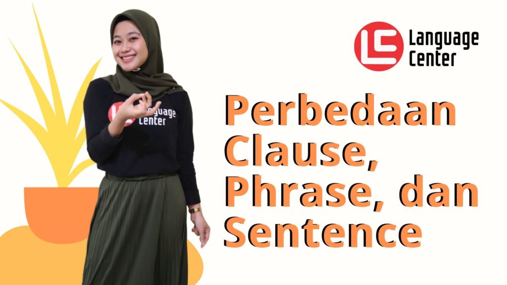 Perbedaan Clause, Phrase, dan Sentence