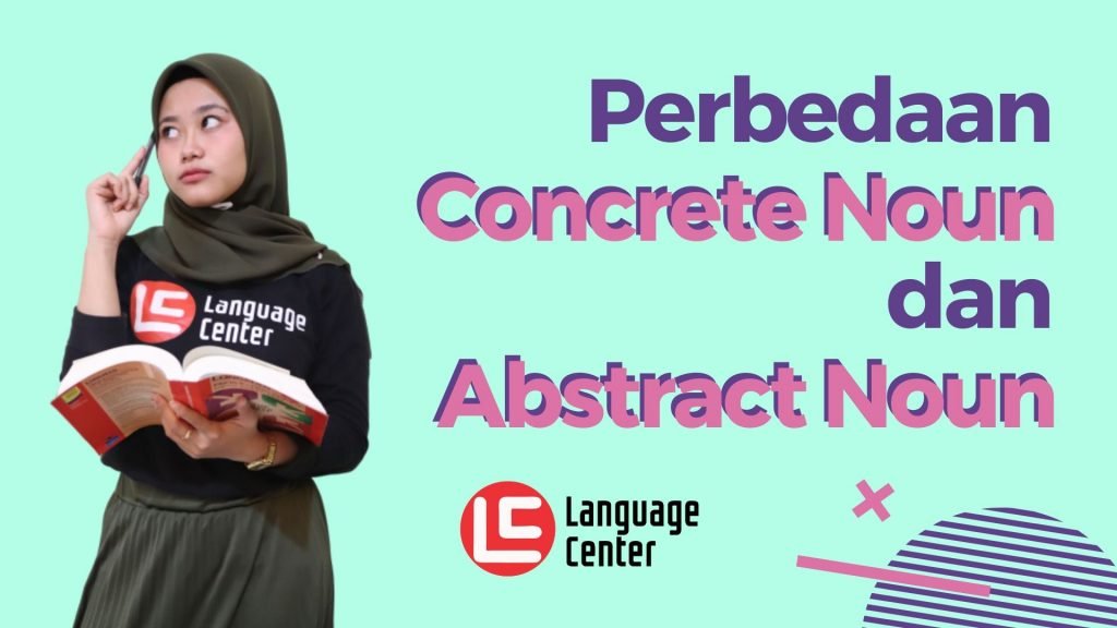 Perbedaan Concrete dan Abstract Noun dalam Bahasa Inggris