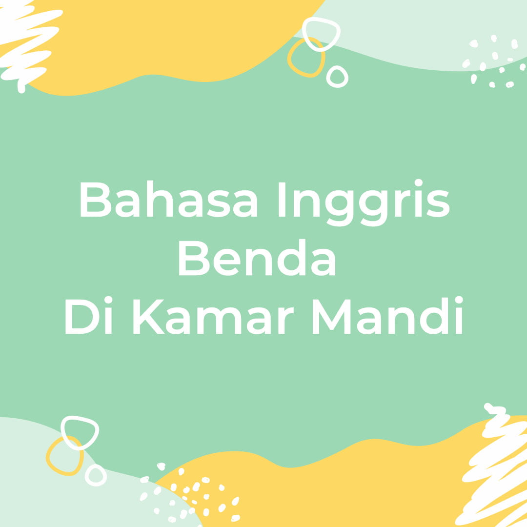 Bahasa Inggris Benda Di Kamar Mandi Kampung Inggris Pare