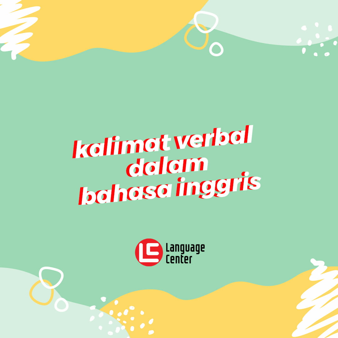 Contoh Kalimat Verbal Dalam Bahasa Inggris Beserta Contohnya Lengkap