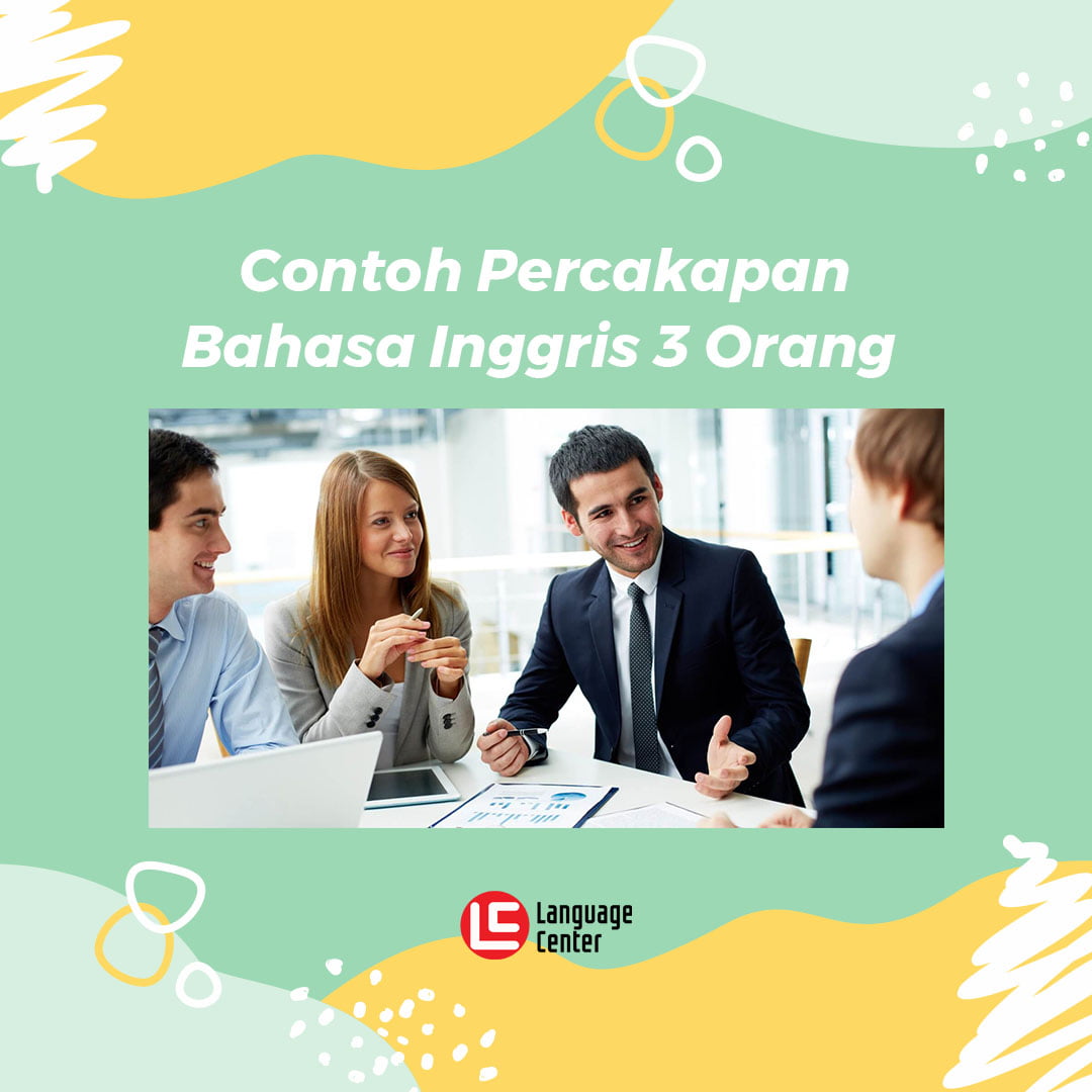 Percakapan 3 Orang Dalam Bahasa Inggris Tentang Perkenalan