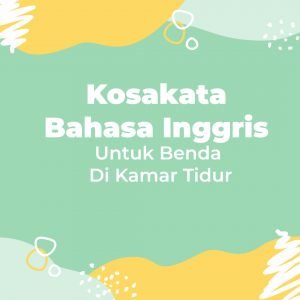 bahasa inggris kamar tidur