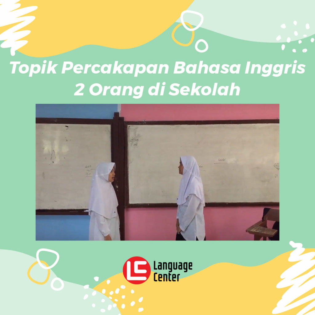 percakapan-bahasa-inggris-2-orang-di-sekolah