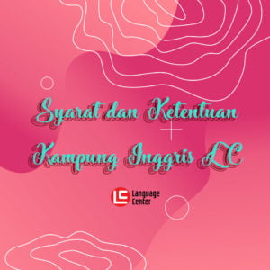 Syarat dan Ketentuan Kampung Inggris LC