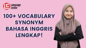 100+ VOCABULARY SYNONYM BAHASA INGGRIS LENGKAP!