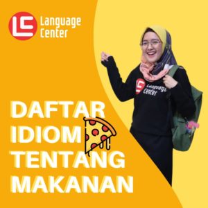 Daftar Idiom Bahasa Inggris Berkaitan dengan Makanan