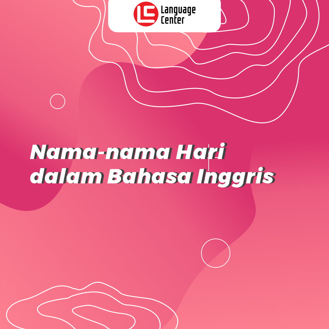 Belajar Nama  Nama  Hari  dalam Bahasa  Inggris  serta Sejarahnya