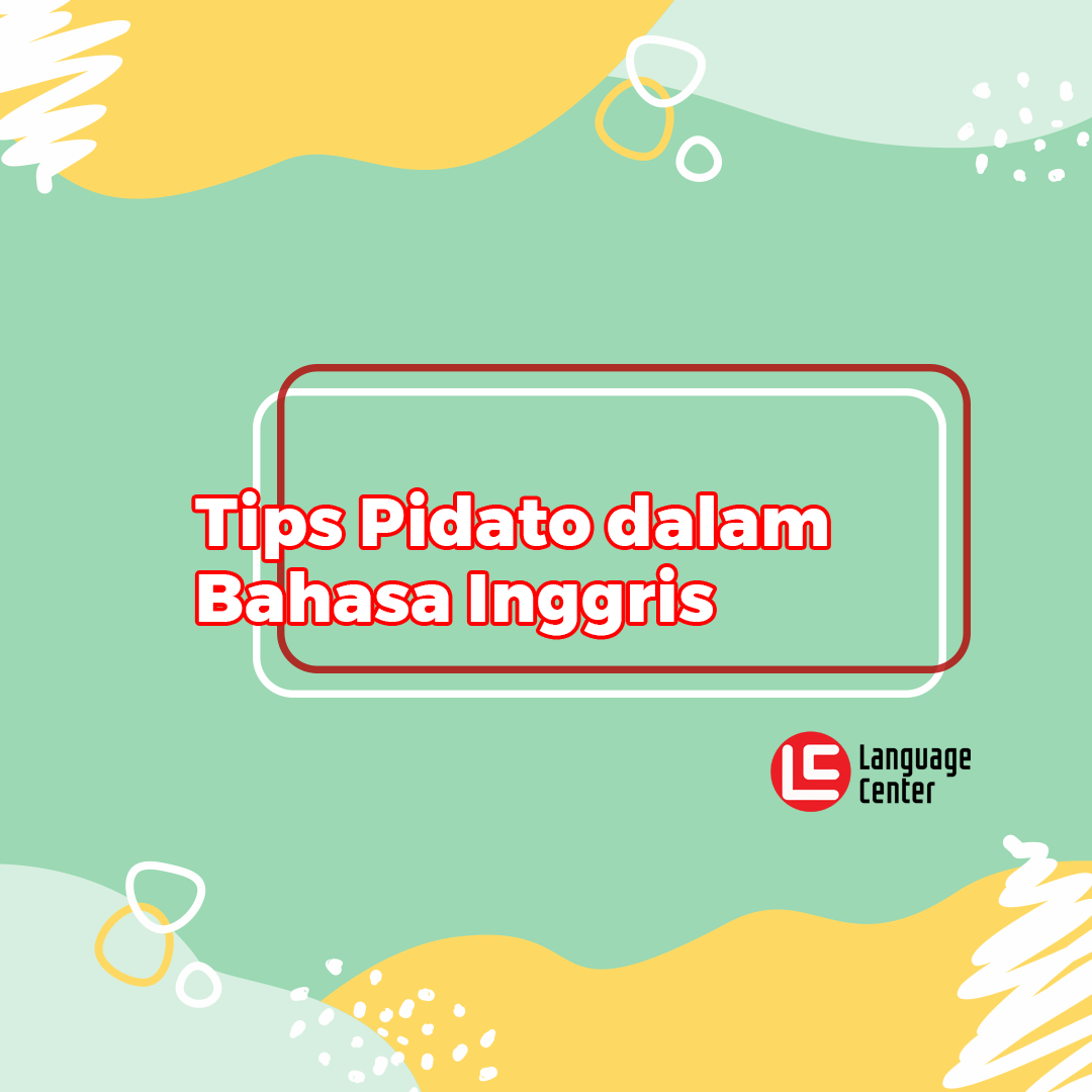 Tips Pidato Dalam Bahasa Inggris Kampung Inggris Pare