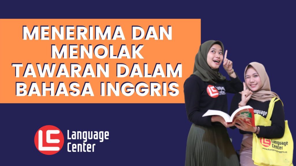 Cara Menolak Dan Menerima Tawaran Dalam Bahasa Inggris