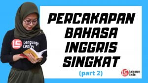 Contoh Percakapan Bahasa Inggris Singkat Sehari Hari Part 2