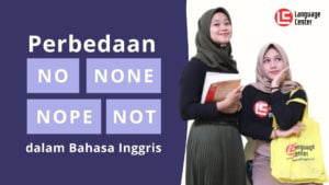 Perbedaan No, Not, None, dan Nope dalam Bahasa Inggris