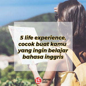 5-life-experience-cocok-buat-kamu-yang-ingin-belajar-bahasa-inggris