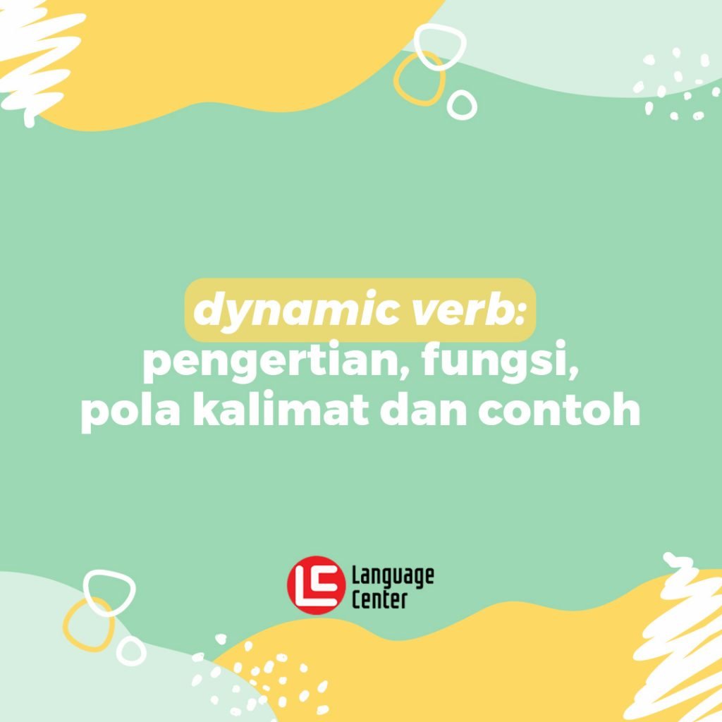 dynamic-verb-pengertian-fungsi-pola-kalimat-dan-contoh-kampung