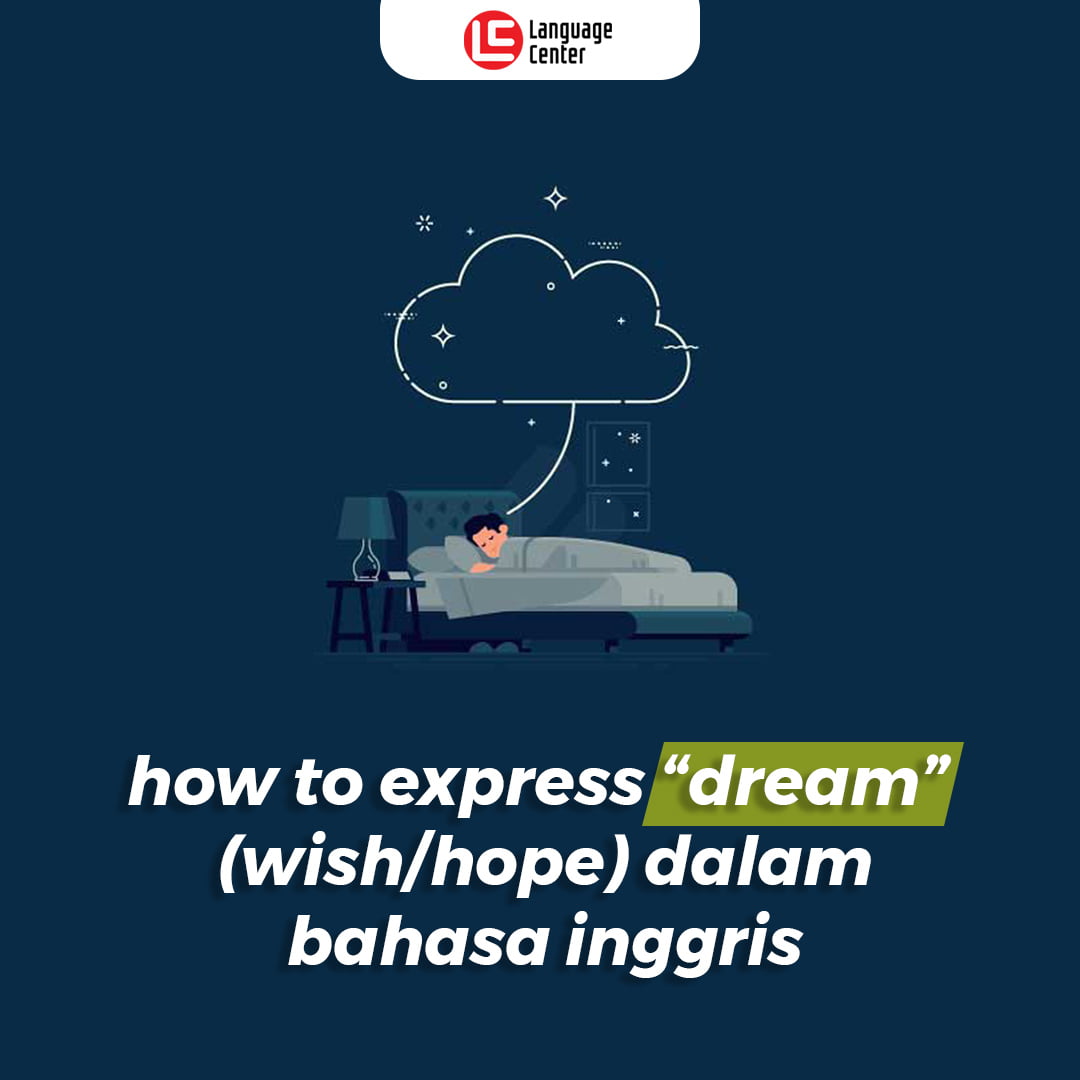 How To Express Dream Wish Hope Dalam Bahasa Inggris