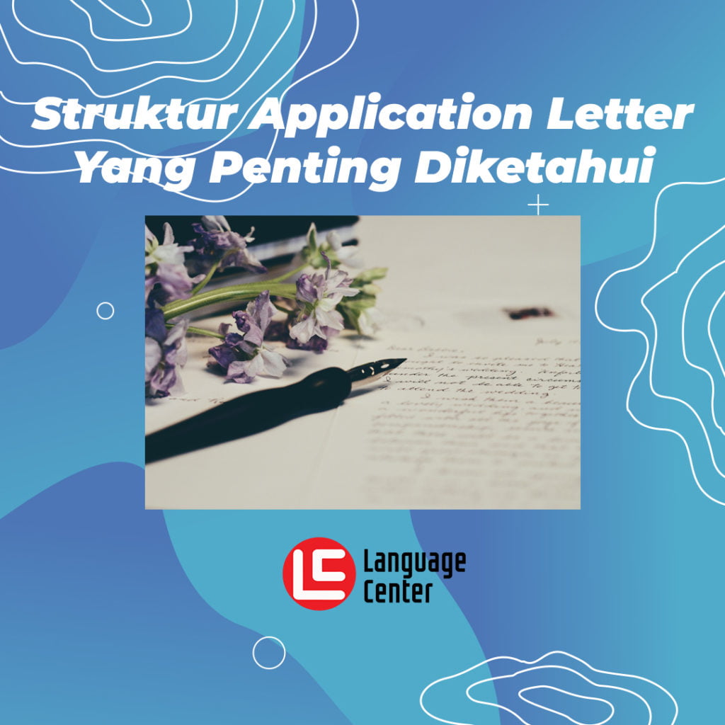 Ini Dia Struktur Application Letter Yang Penting Diketahui