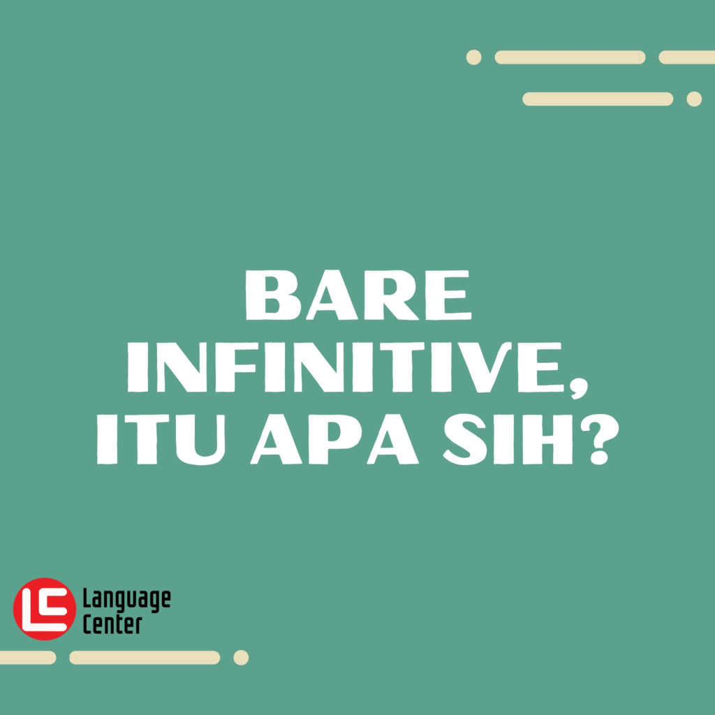 bare-infinitive-itu-apa-sih