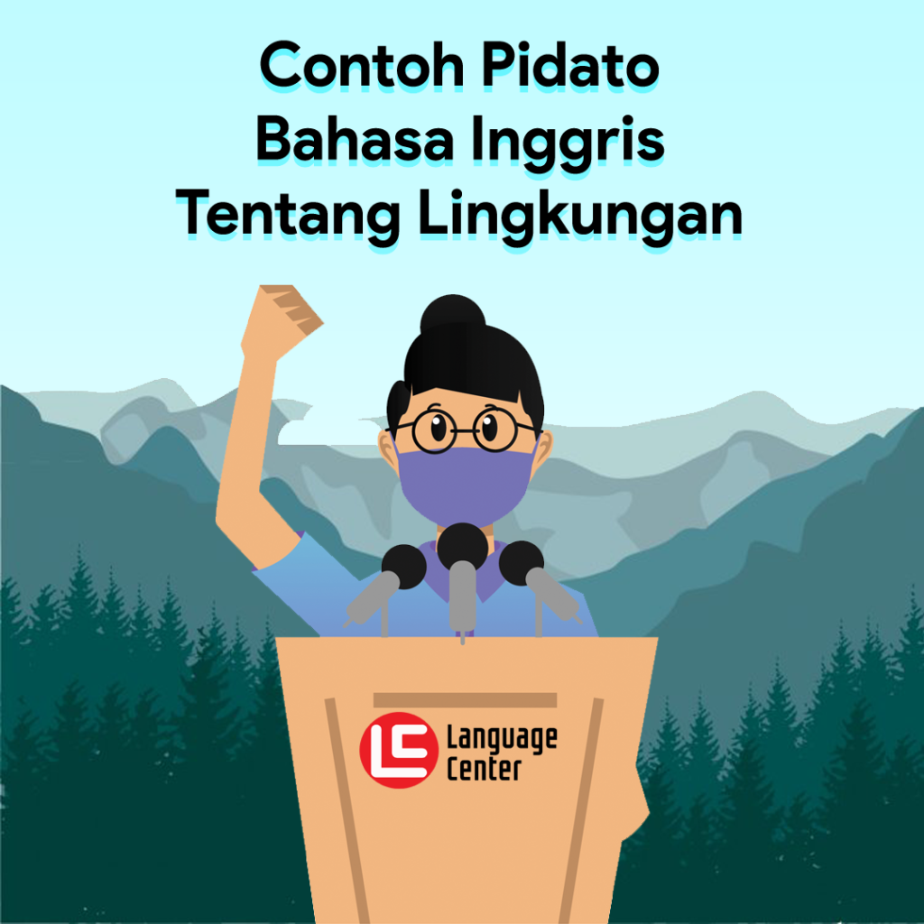 Contoh Pidato Bahasa Inggris Tentang Lingkungan Contoh Pidato Bahasa Inggris Tentang Lingkungan