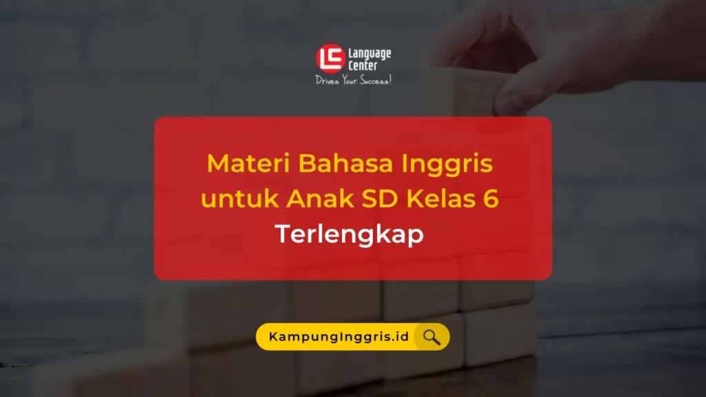 Materi Bahasa Inggris untuk Anak SD Kelas 6 Terlengkap